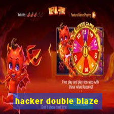 hacker double blaze